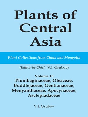 cover image of Plants of Central Asia--Plant Collection from China and Mongolia Volume 13